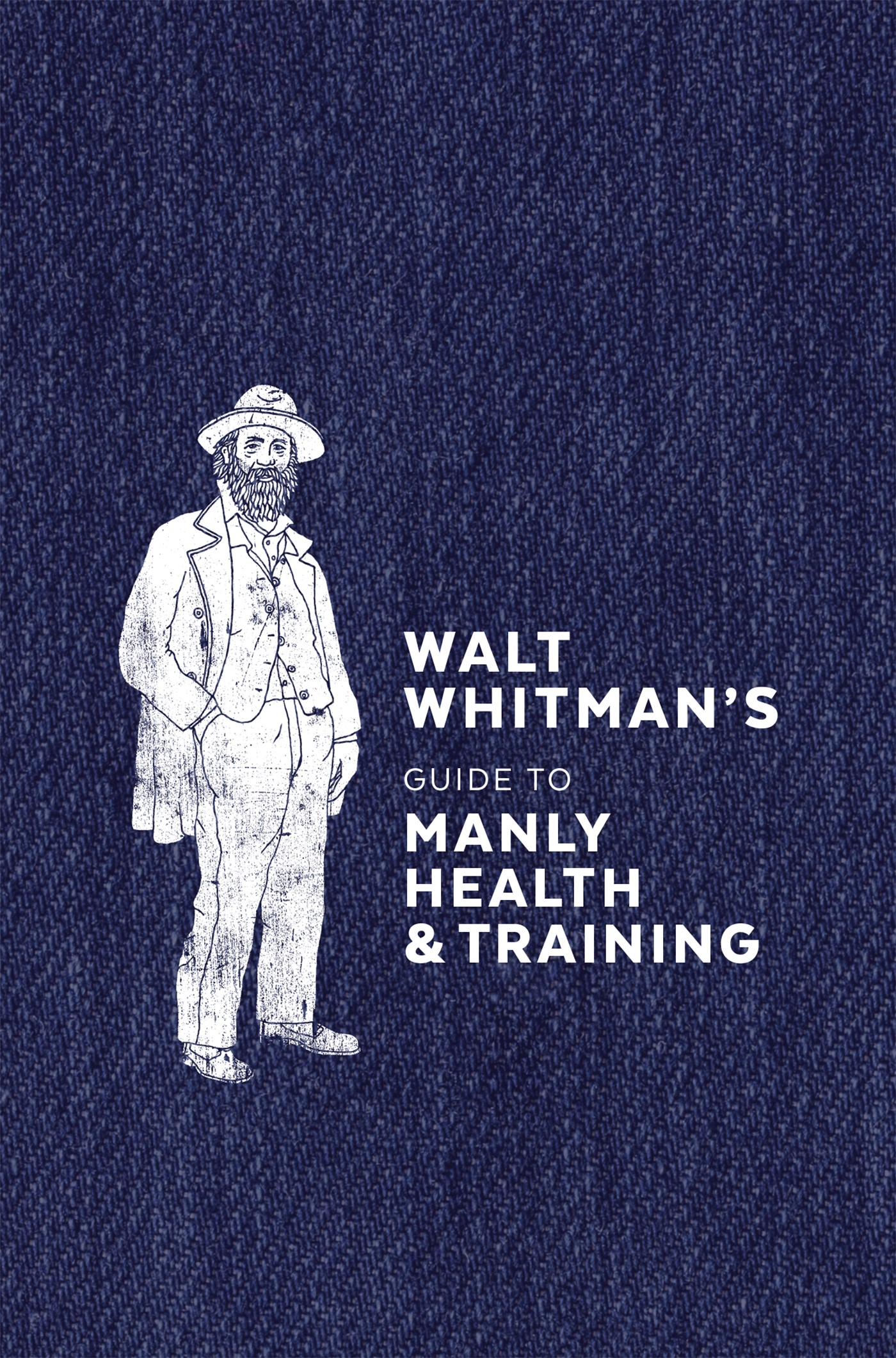 Walt Whitman’s Guide to Manly Health & Training