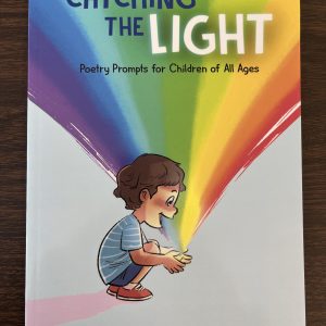 Catching the Light: Poetry Prompts for Children of All Ages